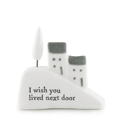 East of India Porcelain Hill House – I Wish You Lived Next Door Friendship Gift