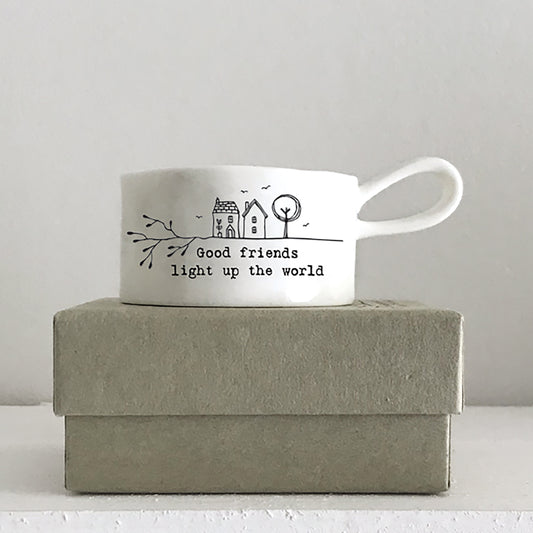 East of India Porcelain Tealight Holder – Good Friends Light Up The World – Friendship Gift